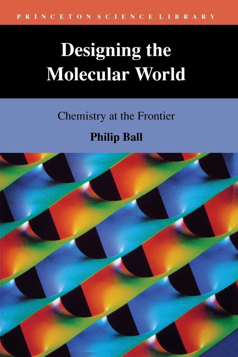 Cover: 9780691029009 | Designing the Molecular World | Chemistry at the Frontier | Ball