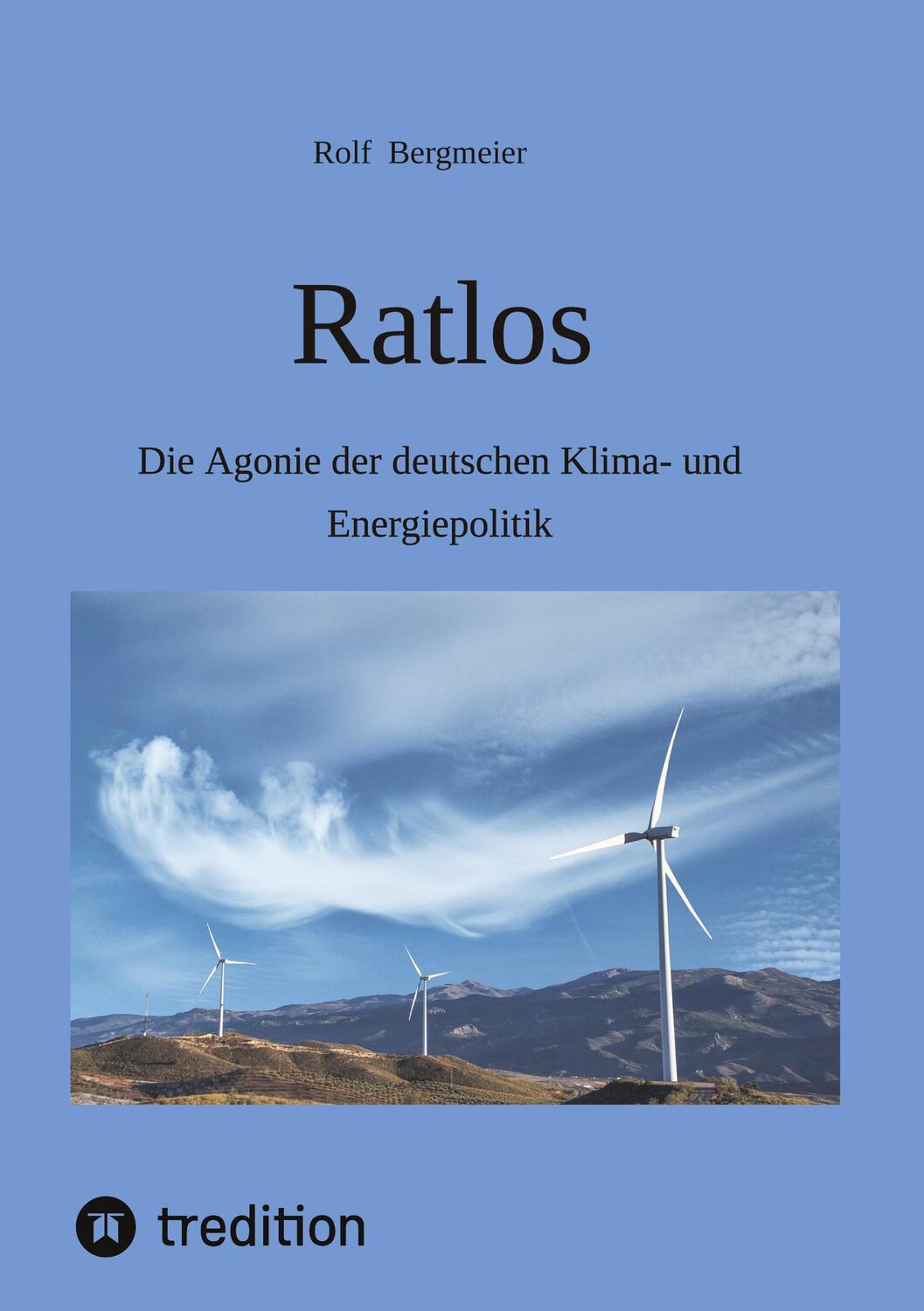 Cover: 9783347627987 | Ratlos | Die Agonie der deutschen Klima- und Energiepolitik | Buch