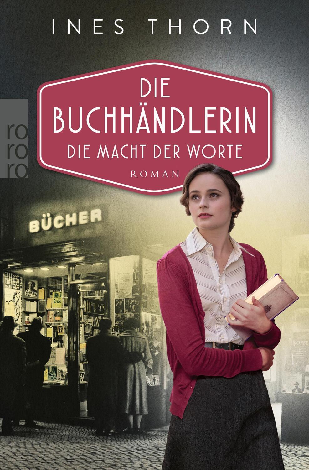 Cover: 9783499008153 | Die Buchhändlerin: Die Macht der Worte | Ines Thorn | Taschenbuch