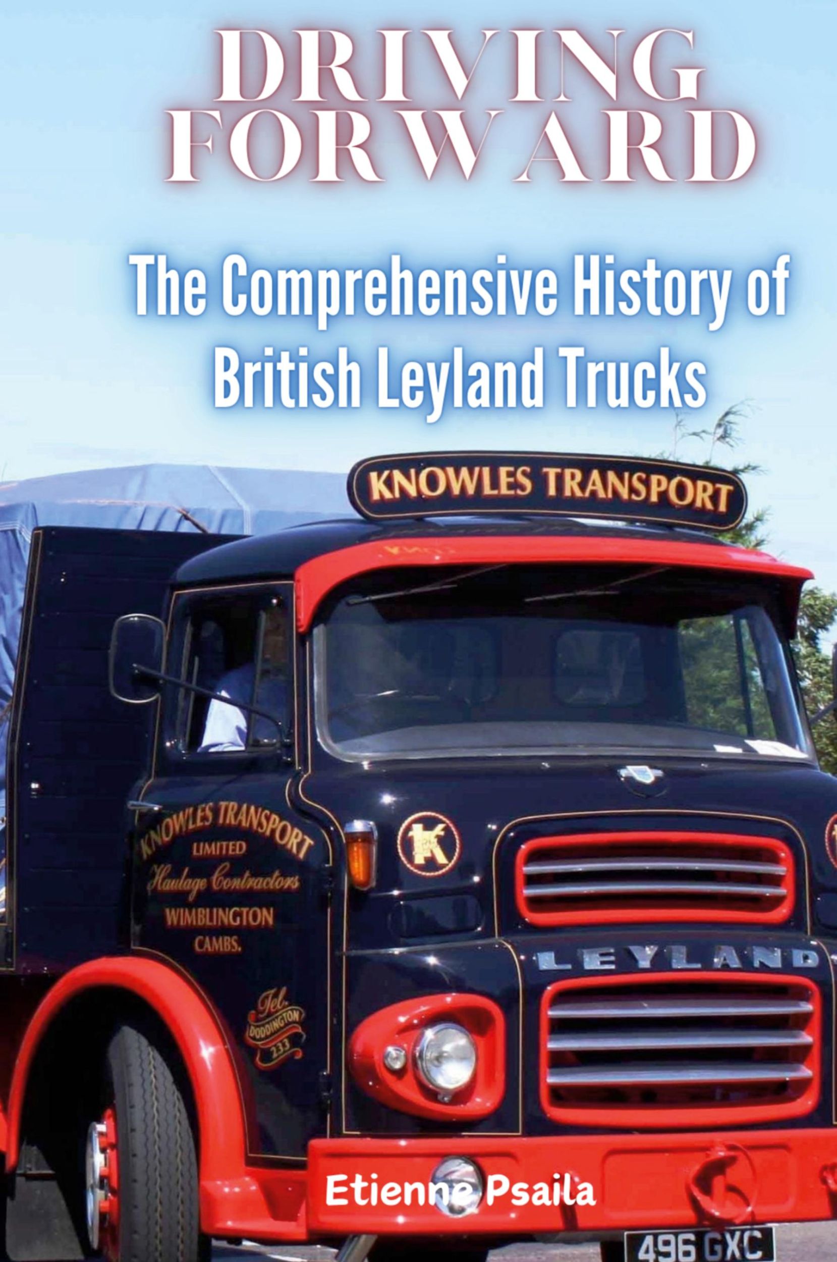 Cover: 9789918629015 | Driving Forward | The Comprehensive History of British Leyland Trucks