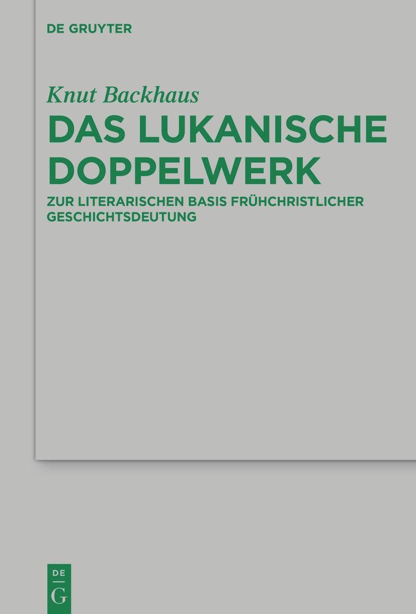 Cover: 9783110602913 | Das lukanische Doppelwerk | Knut Backhaus | Buch | ISSN | XIV | 2022