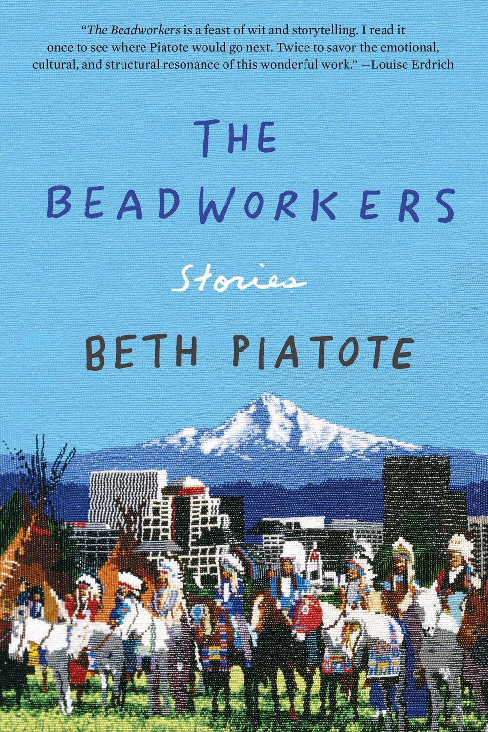 Cover: 9781640094277 | The Beadworkers | Stories | Beth Piatote | Taschenbuch | Englisch