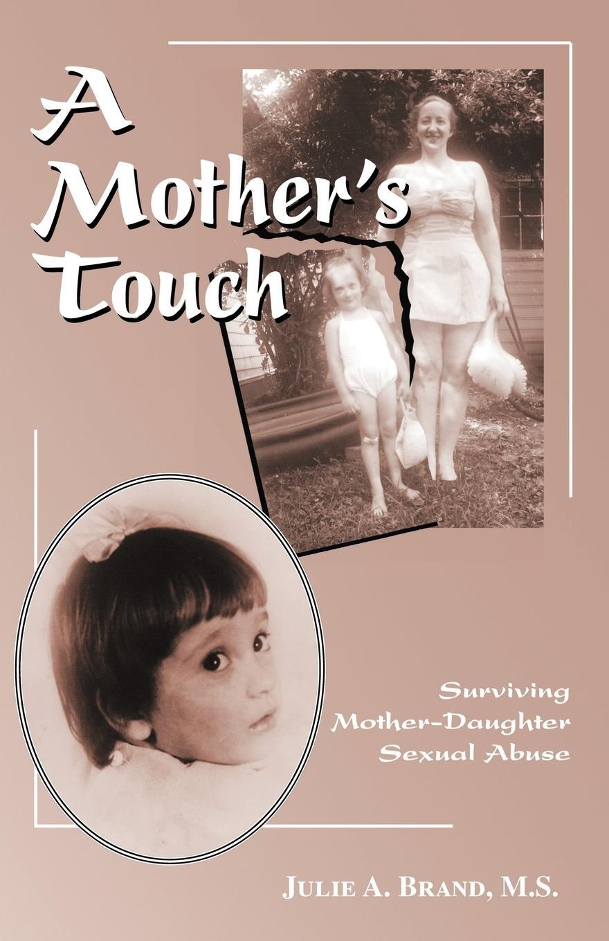 Cover: 9781425105648 | A Mother's Touch | Surviving Mother-Daughter Sexual Abuse | S. | Buch