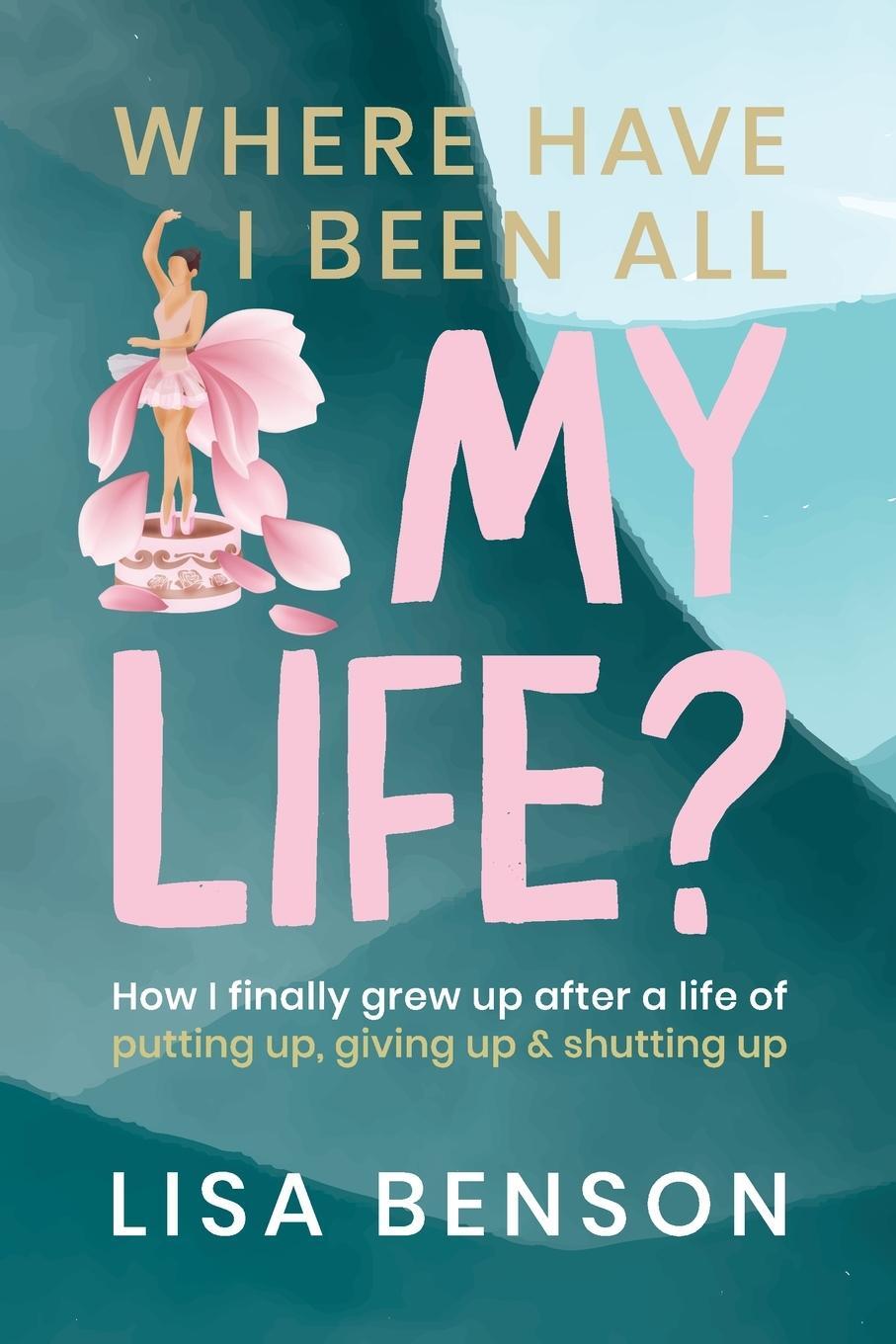 Cover: 9780645569124 | Where have I been all my life | Lisa Benson | Taschenbuch | Paperback