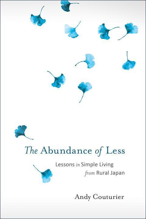 Cover: 9781623171322 | The Abundance of Less: Lessons in Simple Living from Rural Japan