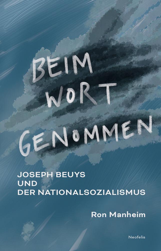 Cover: 9783958083448 | Beim Wort genommen | Joseph Beuys und der Nationalsozialismus | Buch