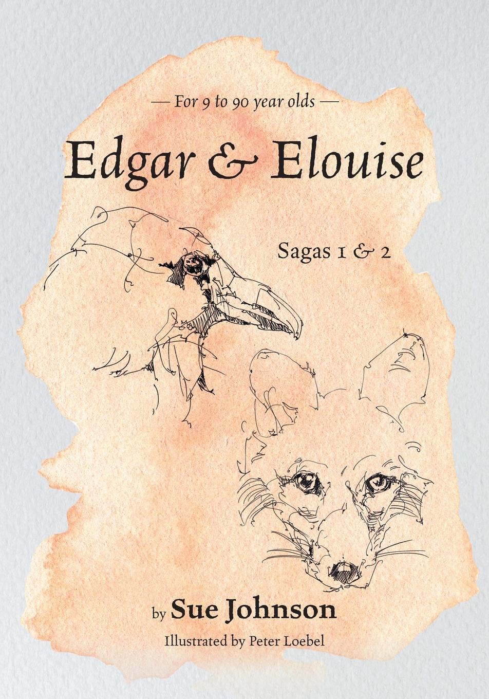 Cover: 9781039150553 | Edgar & Elouise - Sagas 1 & 2 | For 9 to 90 year olds | Sue Johnson