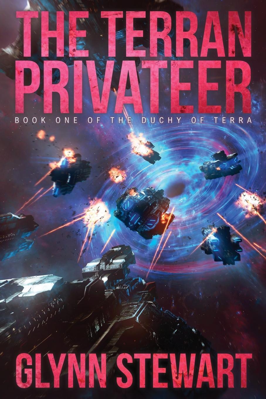 Cover: 9781988035451 | The Terran Privateer | Book One in the Duchy of Terra | Glynn Stewart