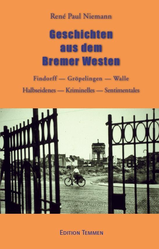 Cover: 9783837870527 | Geschichten aus dem Bremer Westen | René Paul Niemann | Taschenbuch