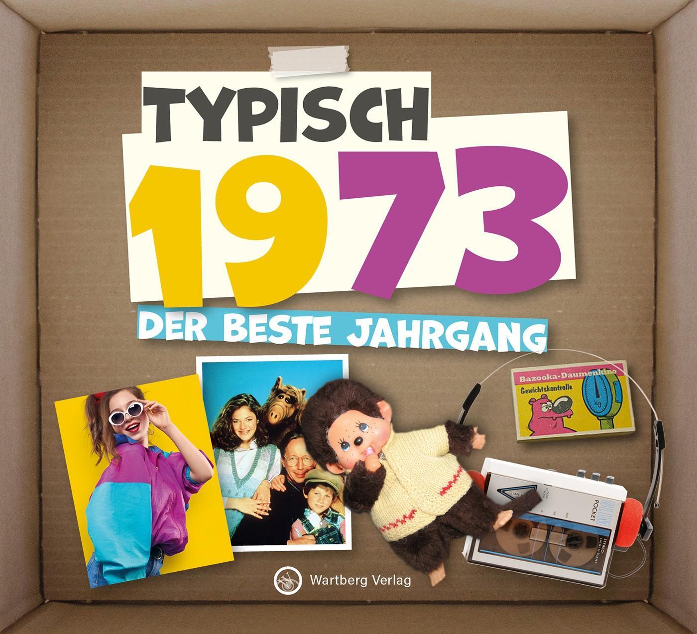 Cover: 9783831336739 | Typisch 1973 - Der beste Jahrgang | Wartberg Verlag | Buch | Deutsch