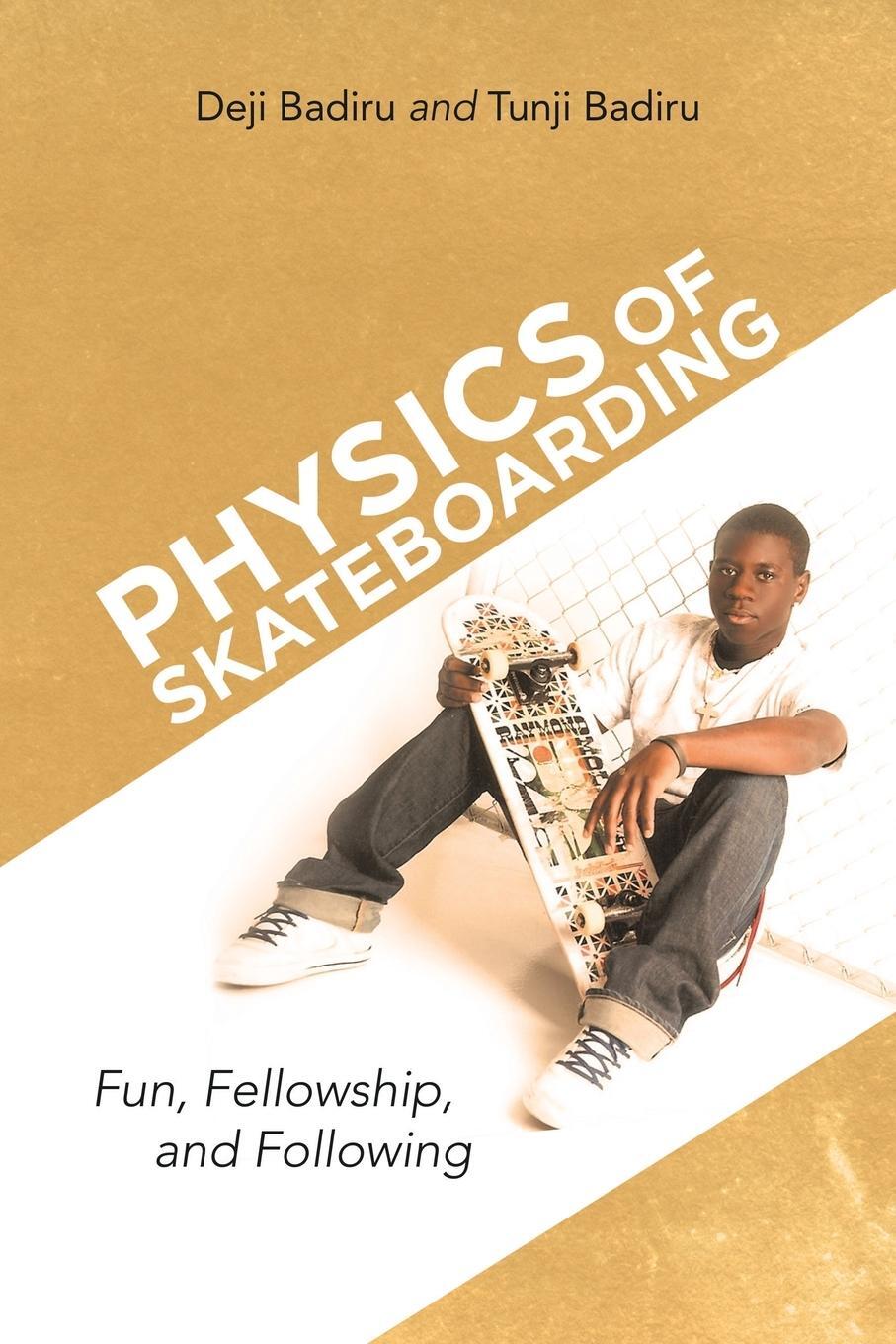 Cover: 9781663217516 | Physics of Skateboarding | Fun, Fellowship, and Following | Badiru