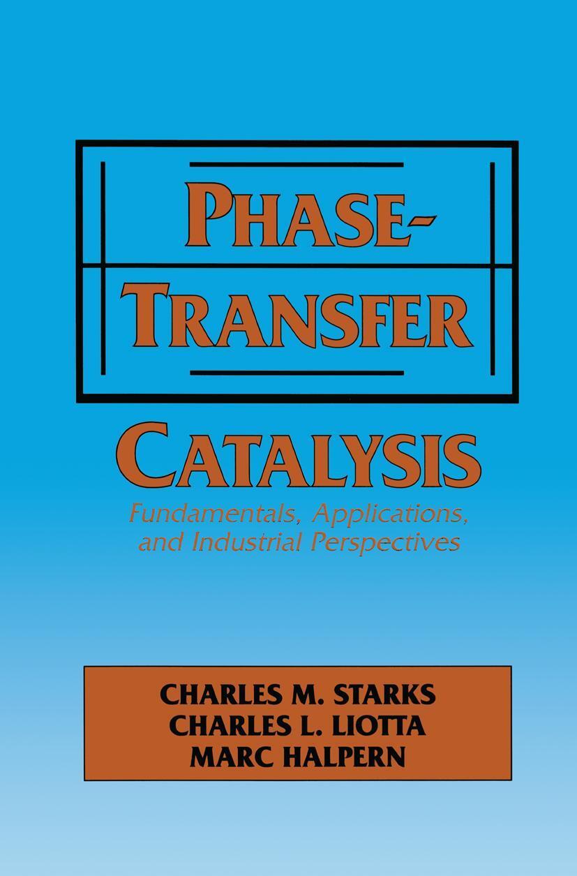 Cover: 9780412040719 | Phase-Transfer Catalysis | M. Halper (u. a.) | Buch | xiv | Englisch