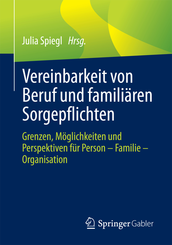 Cover: 9783658145743 | Vereinbarkeit von Beruf und familiären Sorgepflichten | Julia Spiegl