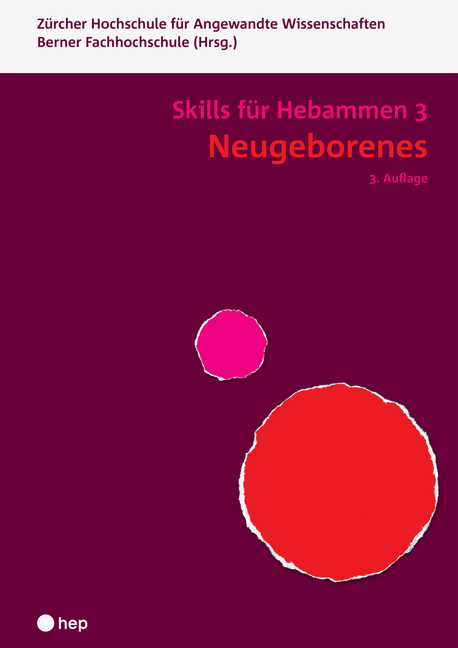 Cover: 9783035518429 | Neugeborenes - Skills für Hebammen 3 | Berner Fachhochschule (u. a.)