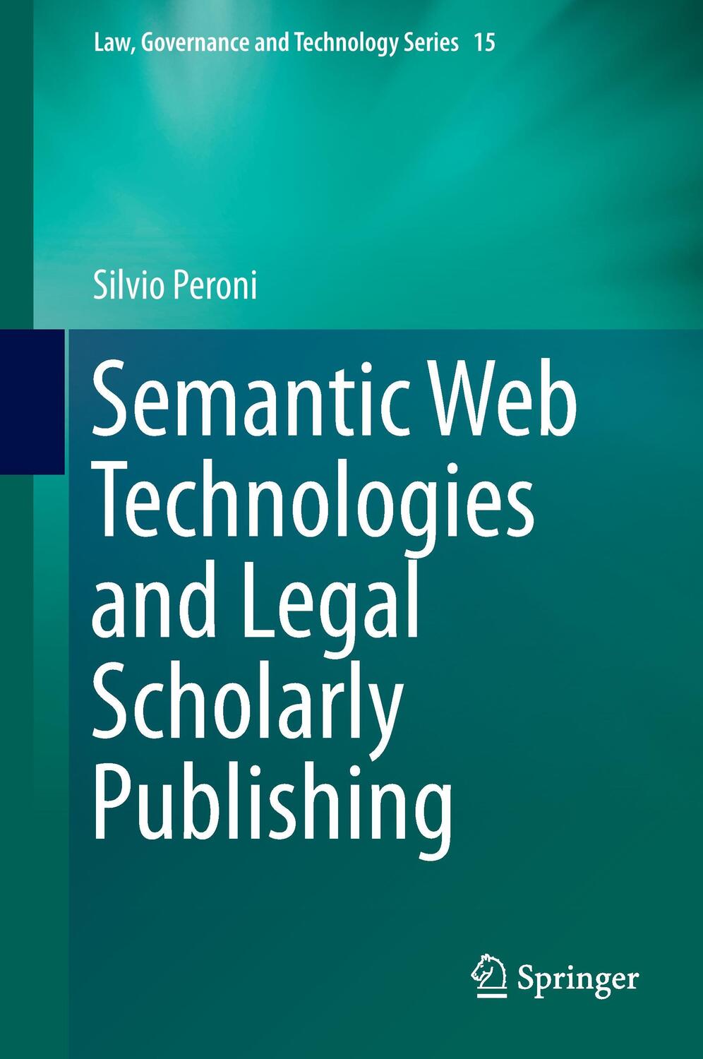 Cover: 9783319047768 | Semantic Web Technologies and Legal Scholarly Publishing | Peroni