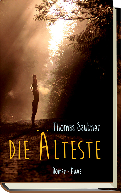 Cover: 9783711720214 | Die Älteste | Roman | Thomas Sautner | Buch | 2015 | Picus Verlag