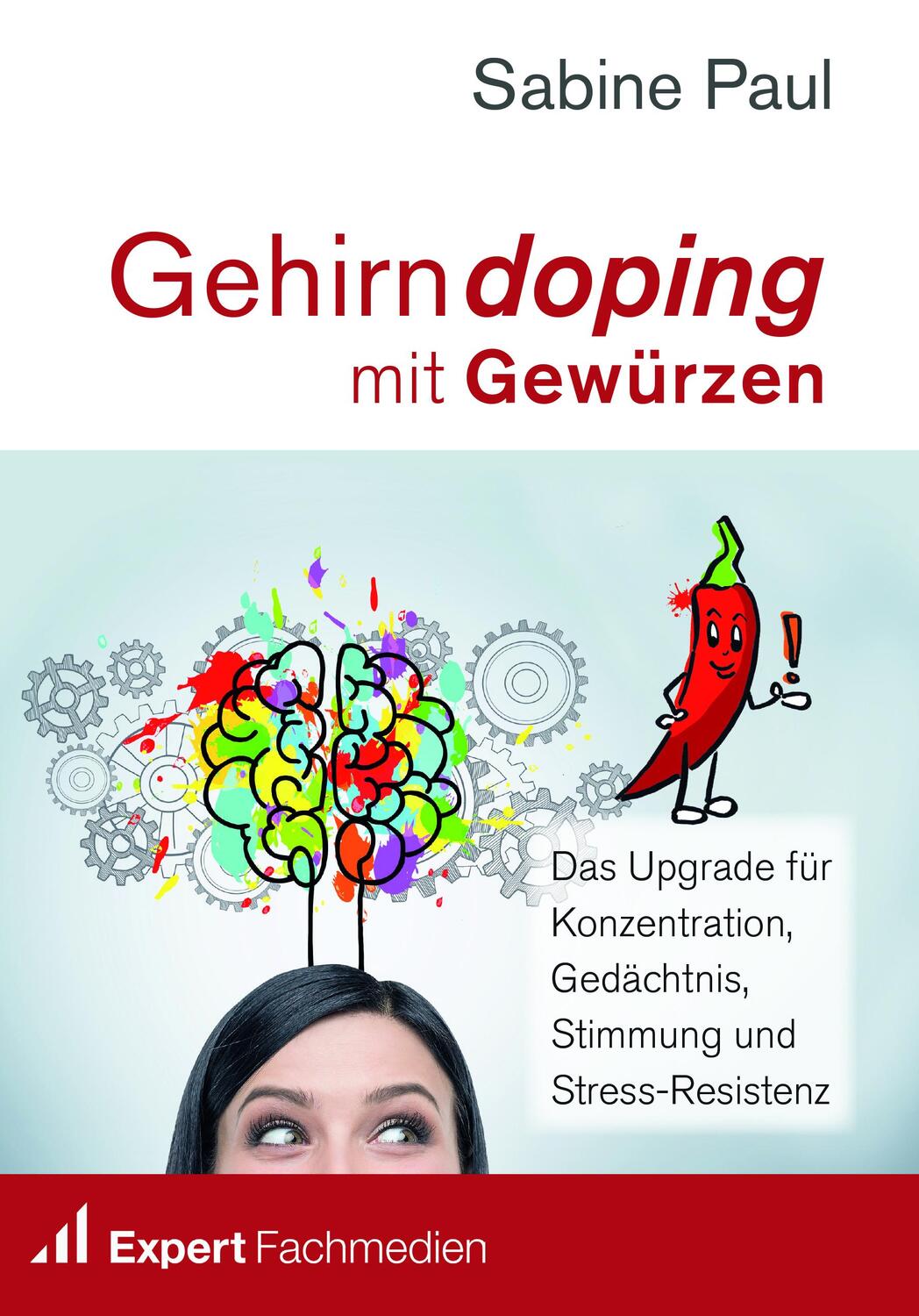 Cover: 9783946010128 | Gehirndoping mit Gewürzen | Sabine Paul | Taschenbuch | Deutsch | 2018
