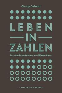 Cover: 9783751806275 | Leben in Zahlen | Charly Delwart | Buch | Deutsch | 2022