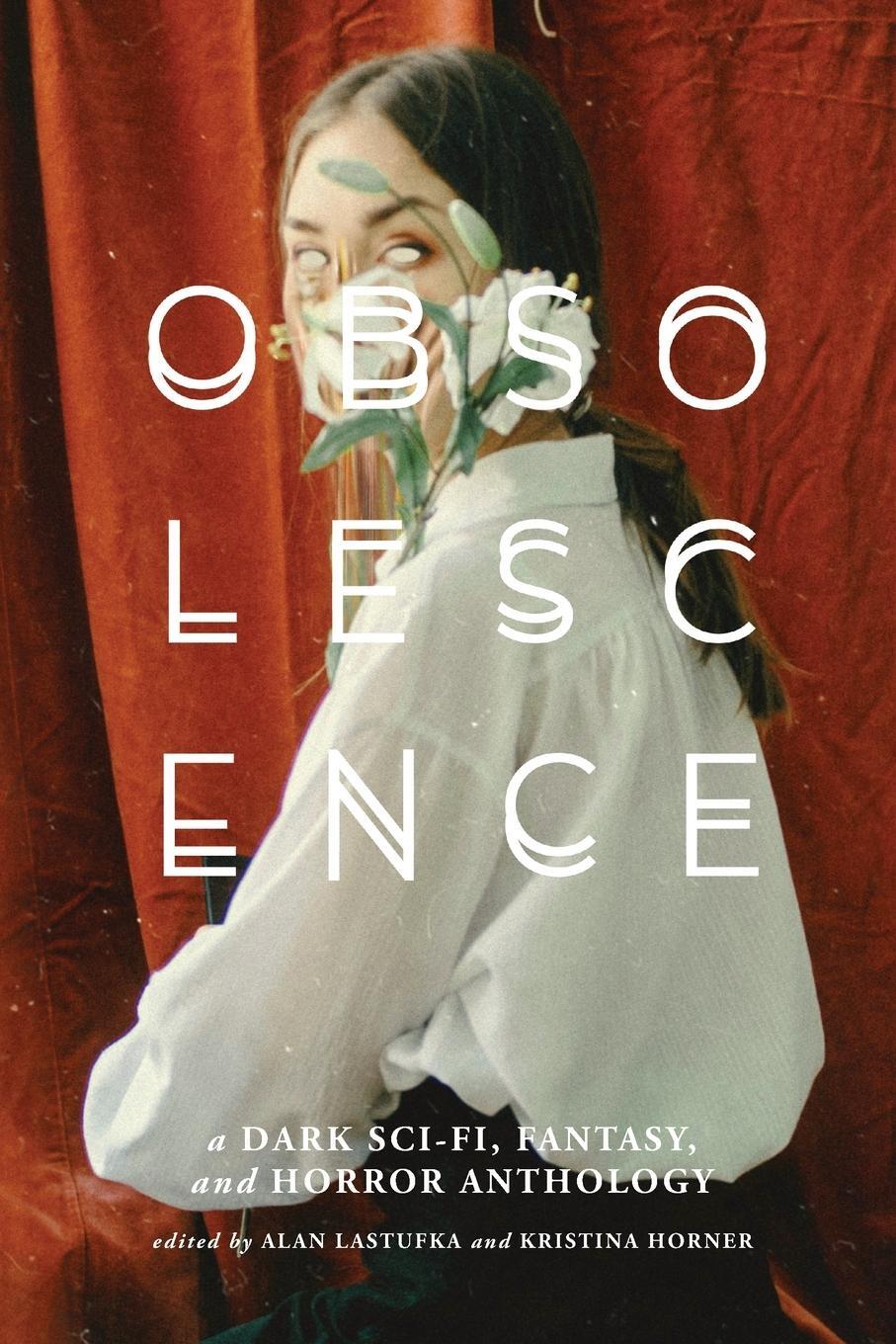 Cover: 9781959565017 | OBSOLESCENCE | A Dark Sci-Fi, Fantasy, and Horror Anthology | Buch