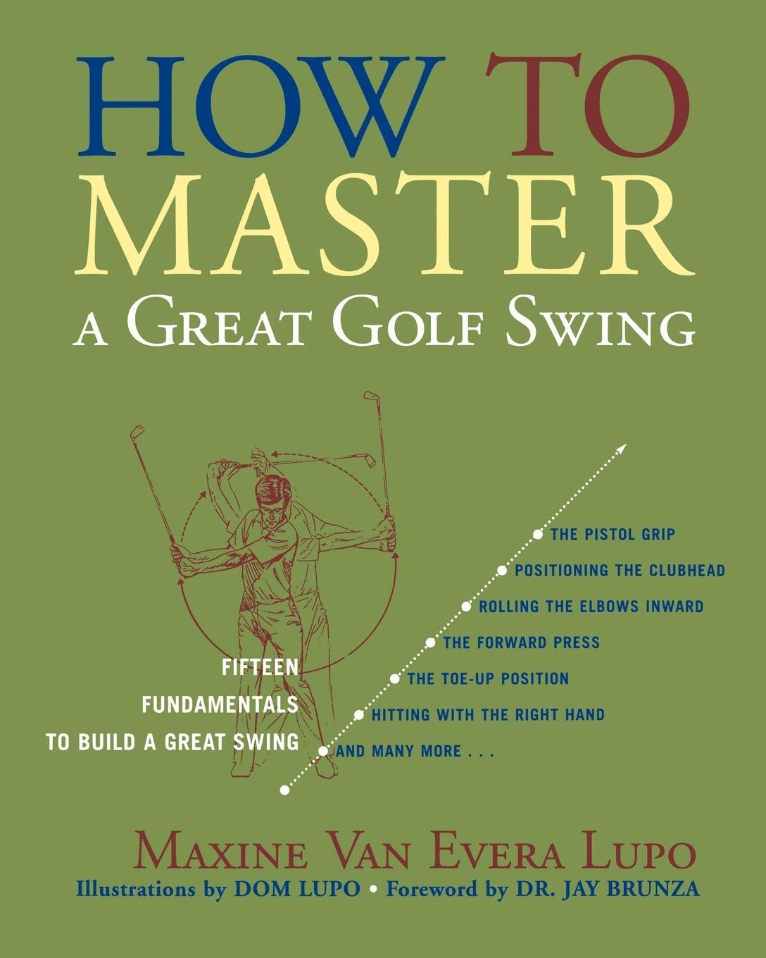 Cover: 9781589793507 | How to Master a Great Golf Swing | Maxine Van Evera Lupo | Taschenbuch