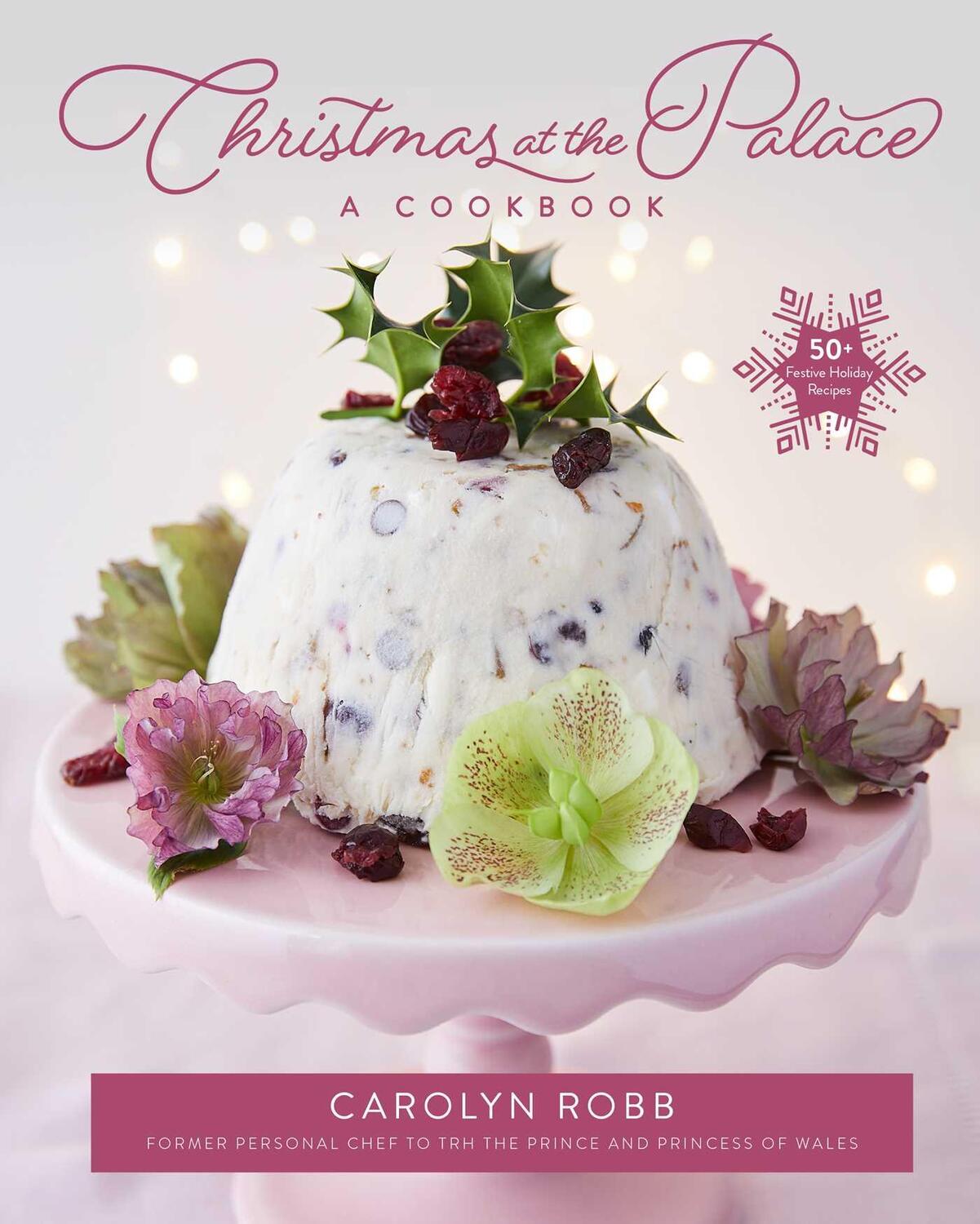 Cover: 9781681889214 | Christmas at the Palace: A Cookbook | 50+ Festive Holiday Recipes