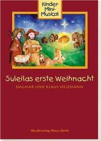 Cover: 9783896153876 | Suleilas erste Weihnacht - Liederheft | Kinder-Mini-Musical | Heizmann