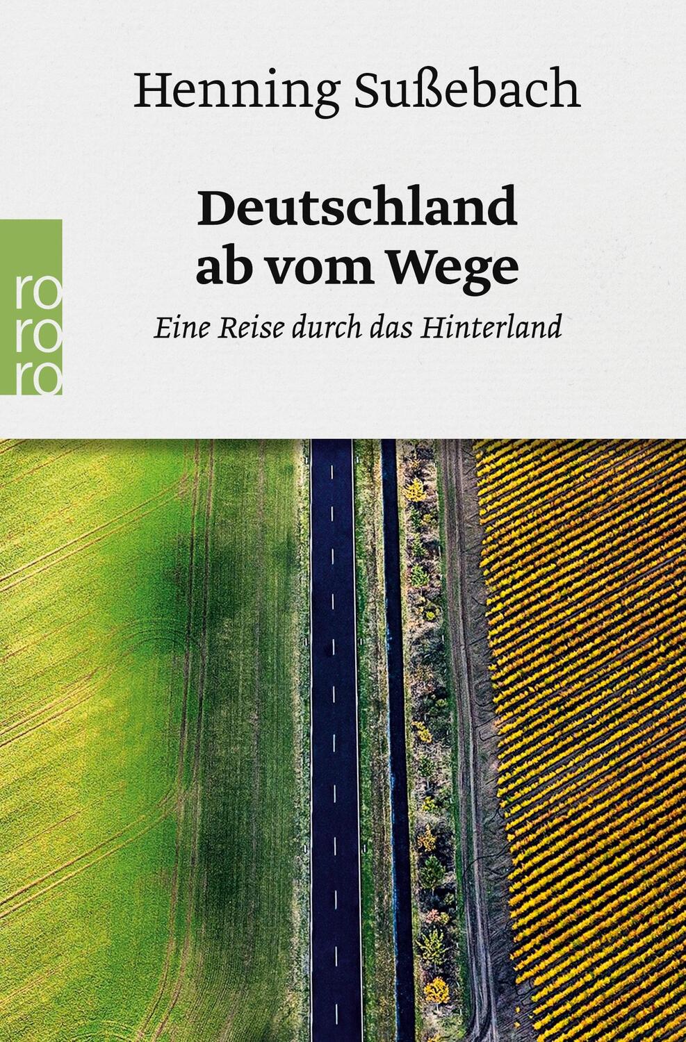 Cover: 9783499631696 | Deutschland ab vom Wege | Eine Reise durch das Hinterland | Sußebach