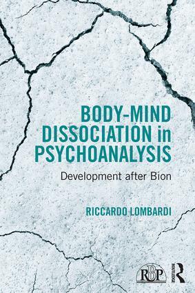 Cover: 9781138100053 | Body-Mind Dissociation in Psychoanalysis | Development after Bion