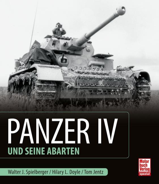 Cover: 9783613041707 | Panzer IV und seine Abarten | Walter J. Spielberger (u. a.) | Buch