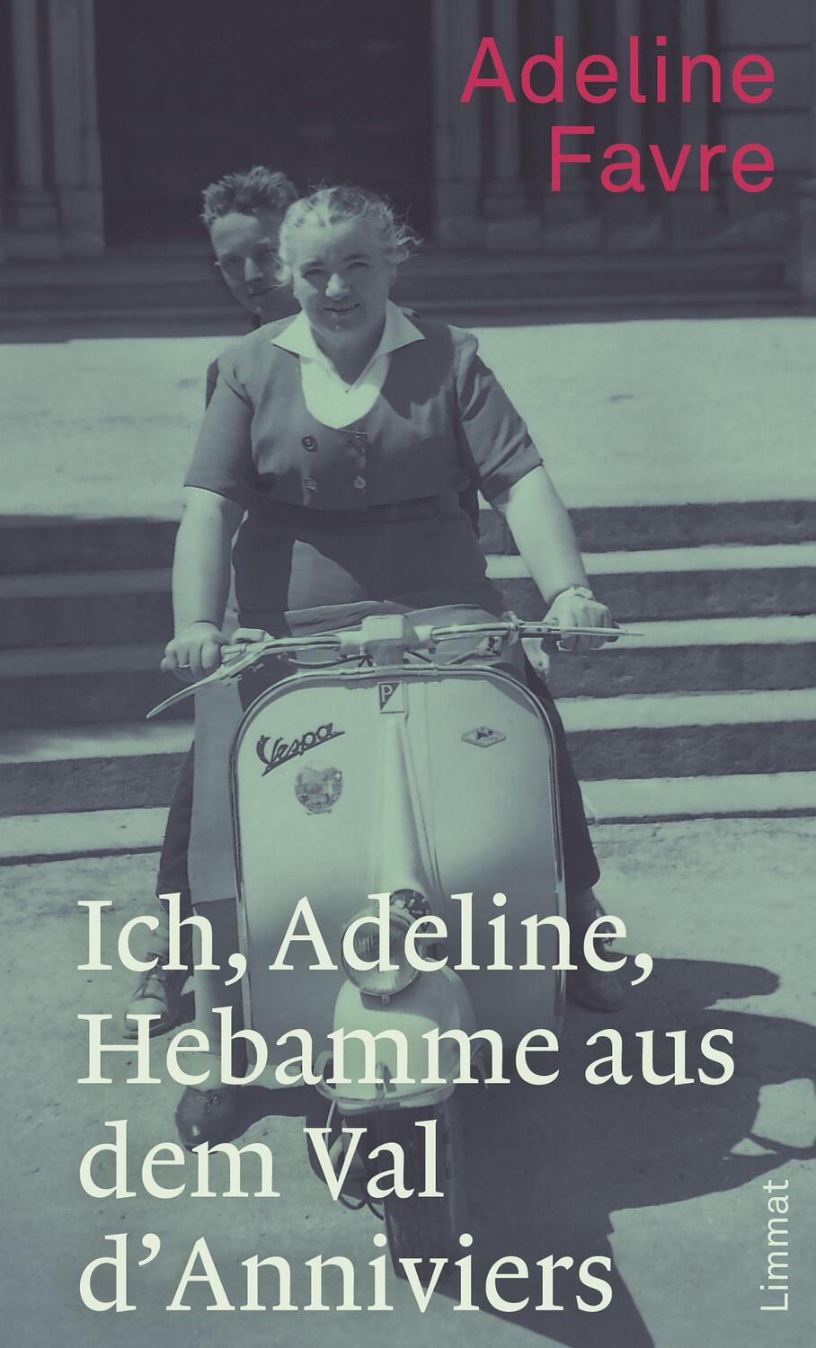 Cover: 9783857915819 | Ich, Adeline, Hebamme aus dem Val dAnniviers | Erinnerungen. | Favre