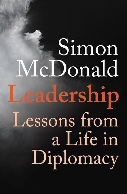 Cover: 9781913368685 | Leadership | Lessons from a Life in Diplomacy | Simon McDonald | Buch