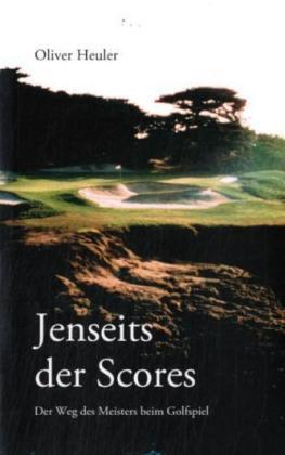 Cover: 9783000050961 | Jenseits des Scores | Der Weg des Meisters beim Golfspiel | Heuler