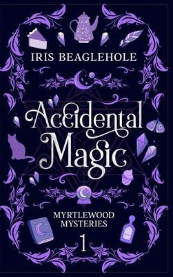 Cover: 9780473616274 | Accidental Magic | Iris Beaglehole | Buch | Englisch | 2022