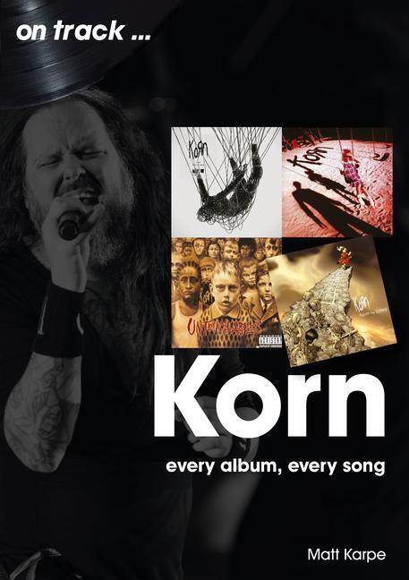 Cover: 9781789521535 | Korn: Every Album, Every Song | Matt Karpe | Taschenbuch | Englisch