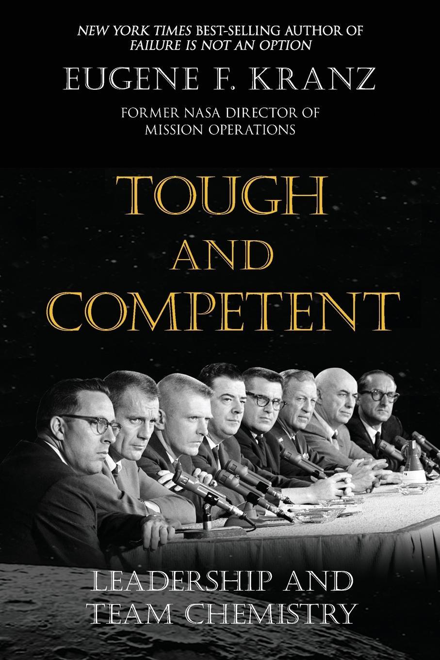 Cover: 9781662933318 | Tough and Competent | Leadership and Team Chemistry | Eugene F. Kranz