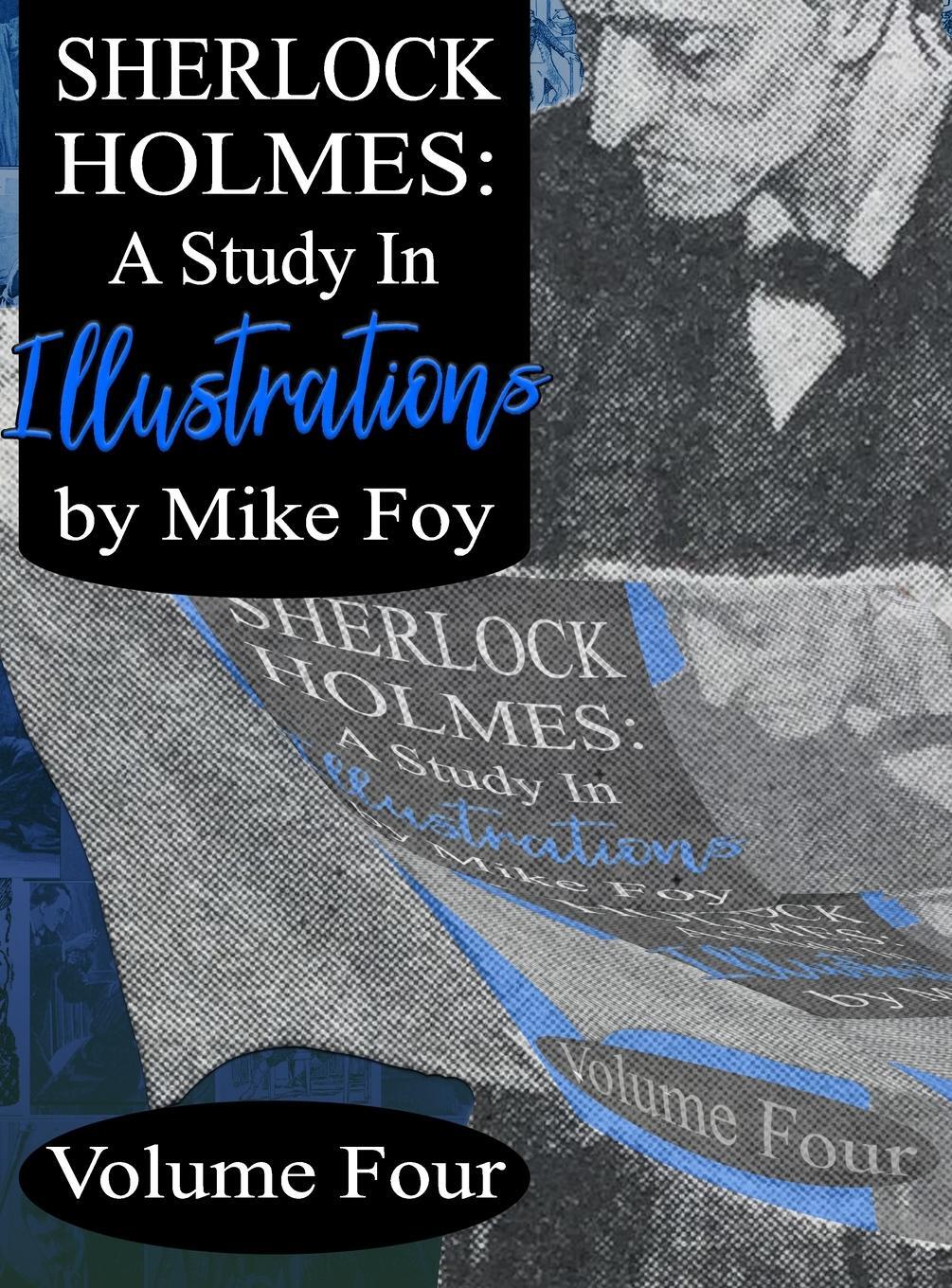 Cover: 9781804240762 | Sherlock Holmes - A Study in Illustrations - Volume 4 | Mike Foy