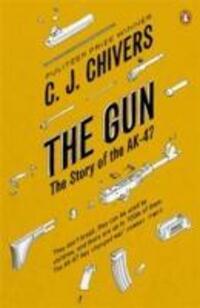 Cover: 9780141020631 | The Gun | The Story of the AK-47 | C. J. Chivers | Taschenbuch | 2011