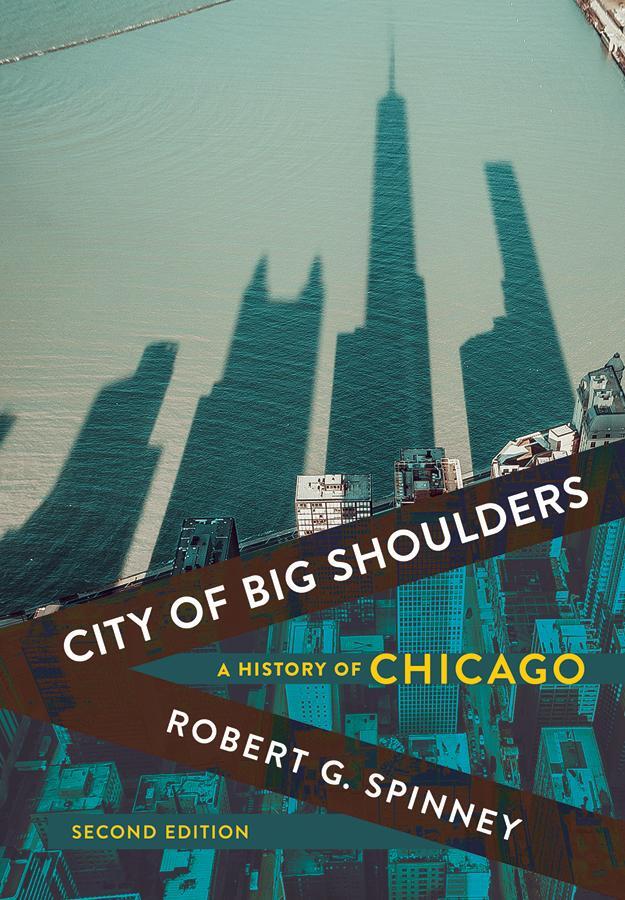 Cover: 9781501749599 | City of Big Shoulders: A History of Chicago | Robert G. Spinney | Buch