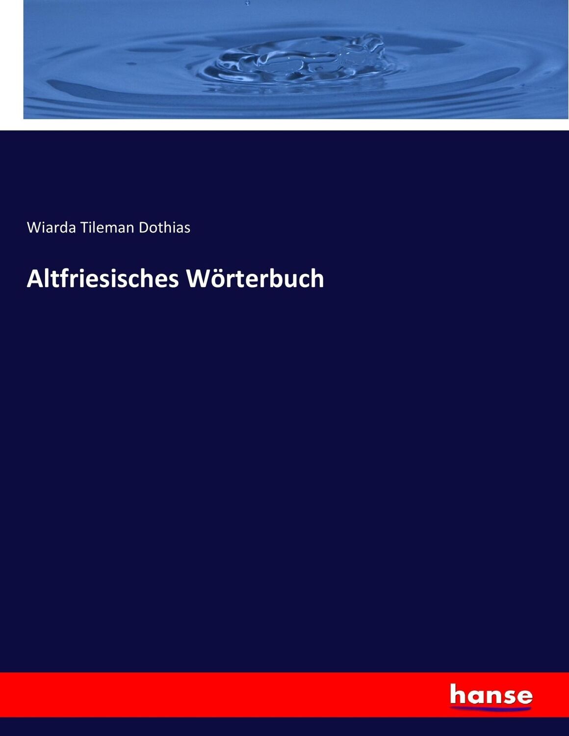 Cover: 9783337310615 | Altfriesisches Wörterbuch | Wiarda Tileman Dothias | Taschenbuch