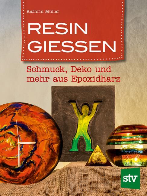 Cover: 9783702017514 | Resin gießen | Schmuck, Deko und mehr aus Epoxidharz | Kathrin Müller