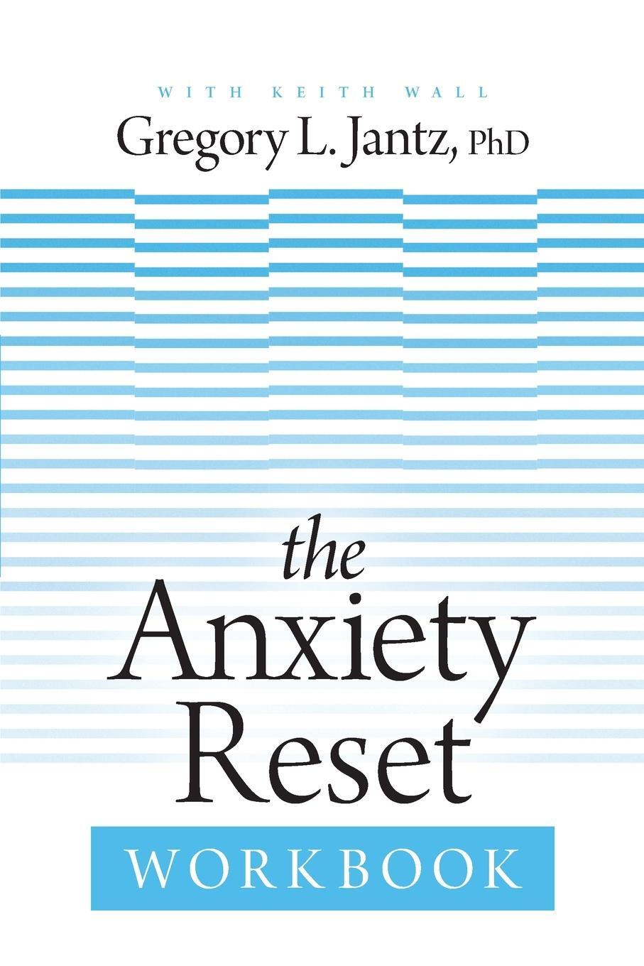 Cover: 9781496441171 | The Anxiety Reset Workbook | Gregory L. Jantz Ph. D. | Taschenbuch