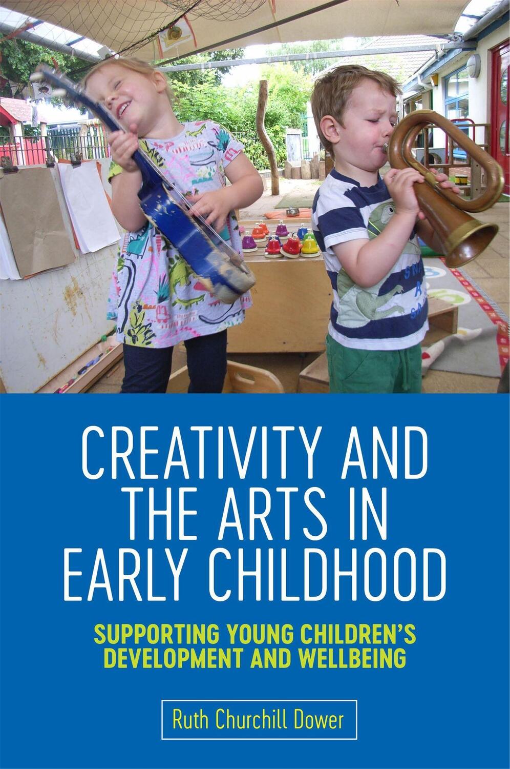 Cover: 9781785926136 | Creativity and the Arts in Early Childhood | Dower | Taschenbuch