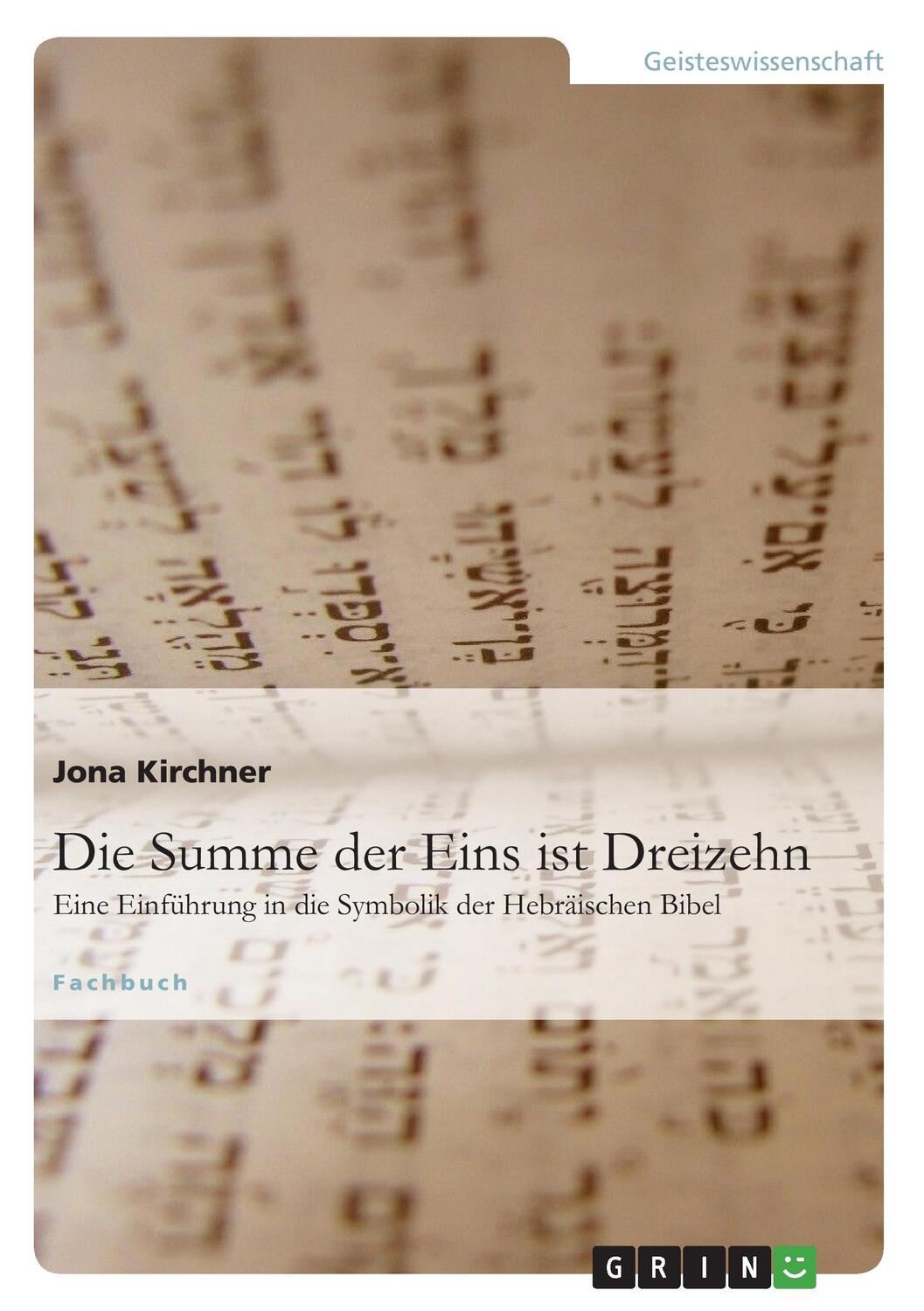 Cover: 9783656289432 | Die Summe der Eins ist Dreizehn | Jona Kirchner | Taschenbuch | 216 S.