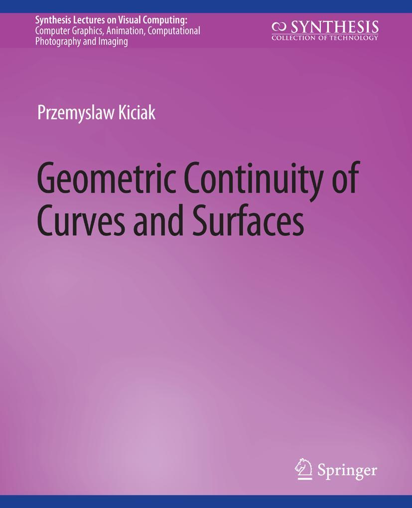 Cover: 9783031014628 | Geometric Continuity of Curves and Surfaces | Przemys¿aw Kiciak | Buch