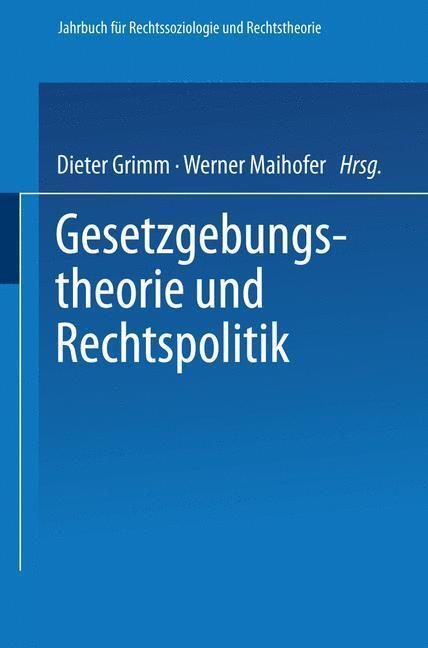 Cover: 9783531120126 | Gesetzgebungstheorie und Rechtspolitik | Werner Maihofer (u. a.)