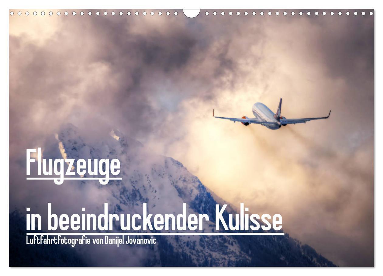 Cover: 9783675633612 | Flugzeuge in beeindruckender Kulisse (Wandkalender 2024 DIN A3...