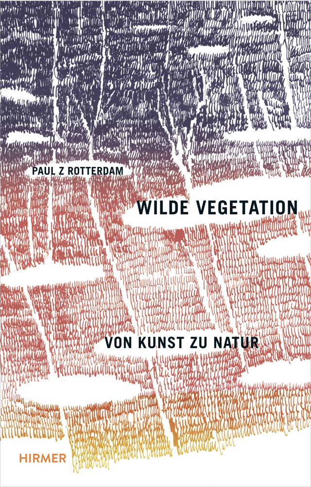 Cover: 9783777422282 | Wilde Vegetation | Von Kunst zu Natur | Paul Zwietnig-Rotterdam | Buch
