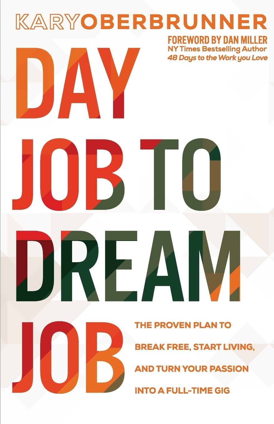 Cover: 9781640852716 | Day Job to Dream Job | Kary Oberbrunner | Taschenbuch | Paperback