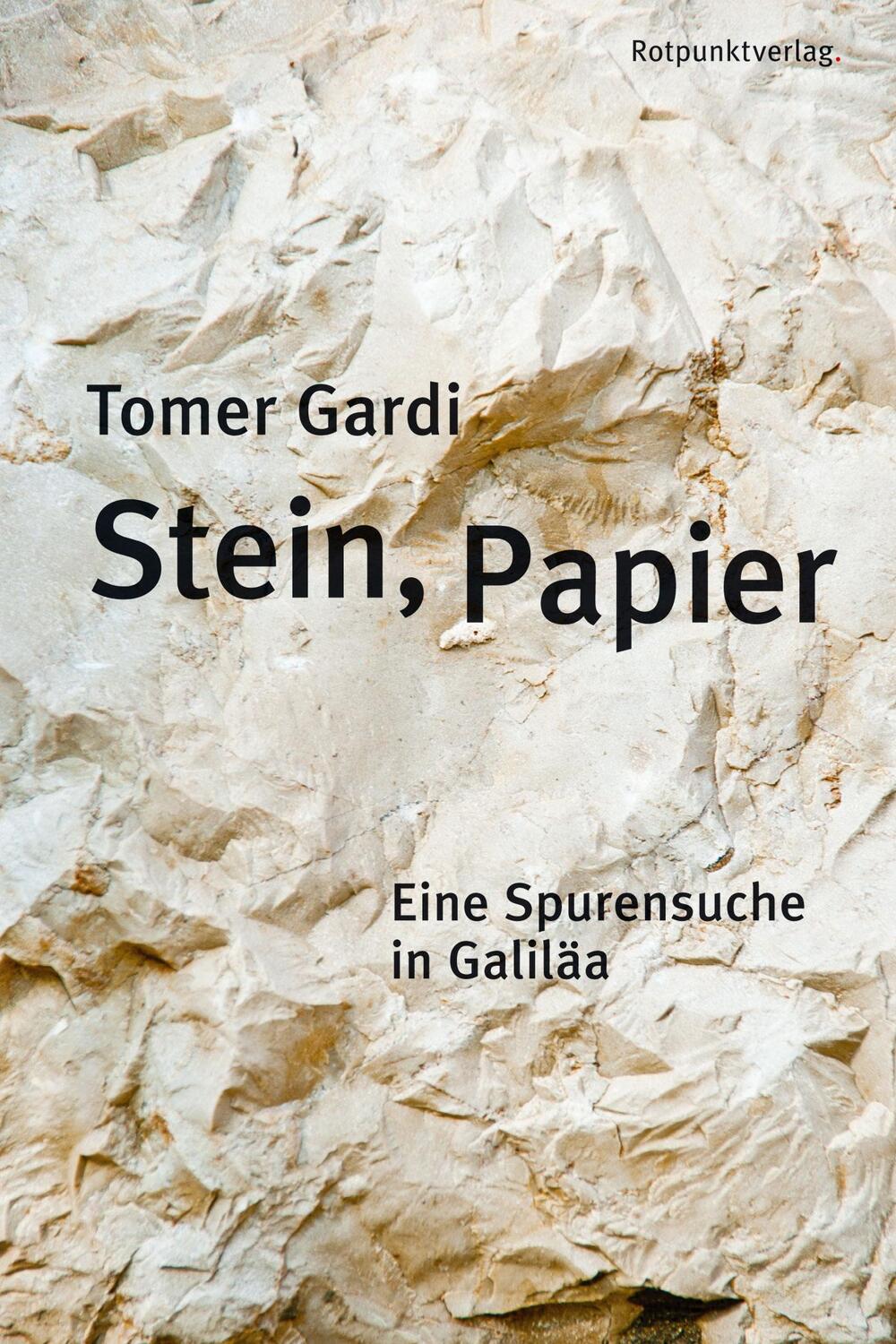 Cover: 9783858695567 | Stein, Papier | Eine Spurensuche in Galiläa | Tomer Gardi | Buch