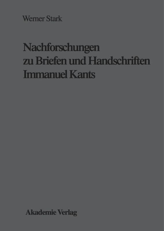 Cover: 9783050023168 | Nachforschungen zu Briefen und Handschriften Immanuel Kants | Stark